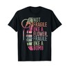 Not Fragile Like a Flower Fragile Like a Bomb T-Shirt