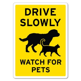 Drive Slowly – Watch For Pets Sign Animal Signs Metal Tin Sign 12x16 Inches Caution Danger Safety Security Warning Notice Signs