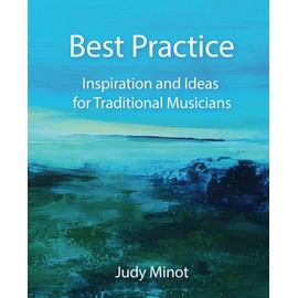 Best Practice: Inspiration and Ideas for Traditional Musicians