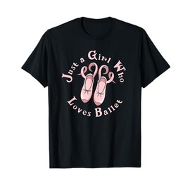 Just A Girl Who Loves Ballet Dance Ballerina Scarpe Maglietta