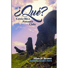 ¿Qué? Costa Rica, Panama, Chile: Footloose Geezers Volume II
