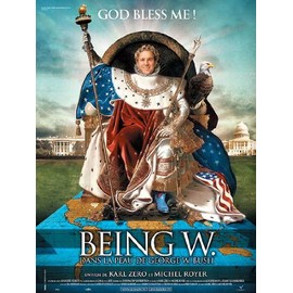 Being W. / Dans La Peau De George W. Bush