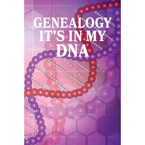 Genealogy It's In My DNA: Lined Journal