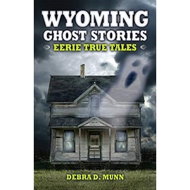 Wyoming Ghost Stories