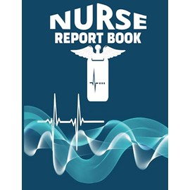 NURSE REPORT BOOK: The Ultimate Healthcare Angel SBAR Brain
