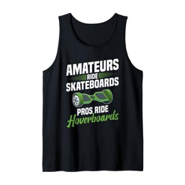 Hoverboarding Pros Ride Hoverboard One Wheel Hoverboard Tank Top
