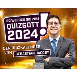 So werden Sie zum Quizgott Kalender 2024 – Tagesabreißkalender: Der Quizkalender von Sebastian Jacoby. Rätselspaß & Wissen testen mit diesem Tischkalender