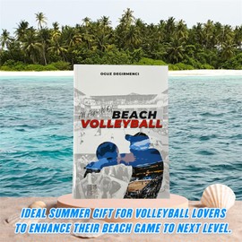 ll Aspects of Beach Volleyball: The Ultimate Guide with 800+ Photos and Expert Techniques for Players, Coaches, Organizers, and Referees
