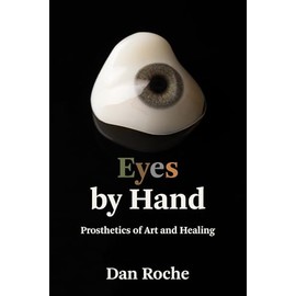 Eyes by Hand: Prosthetics of Art and Healing