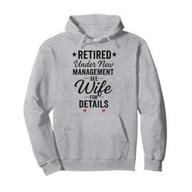 Retired Under New Management See Wife For Details Pullover Hoodie