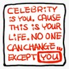 Calligraphy - Celebrity Is You. Cause This Is Your Life.