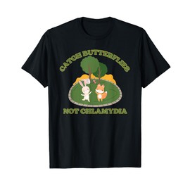 CATCH BUTTERFLIES NOT CHLAMYDIA STD AWARENESS BUTTERFLY T-Shirt