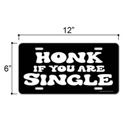 Honey Dew Gifts, If You're Single, Decorative License Plate, Funny Vanity Plates, Novelty License Plates, Gag Gifts for Adults, 12 inch by 6 inch, HDG-1561