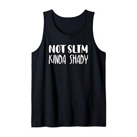 Not Slim Kinda Shady Gym Shirt,Cute Mom Shirts,Funny Foodie Tank Top