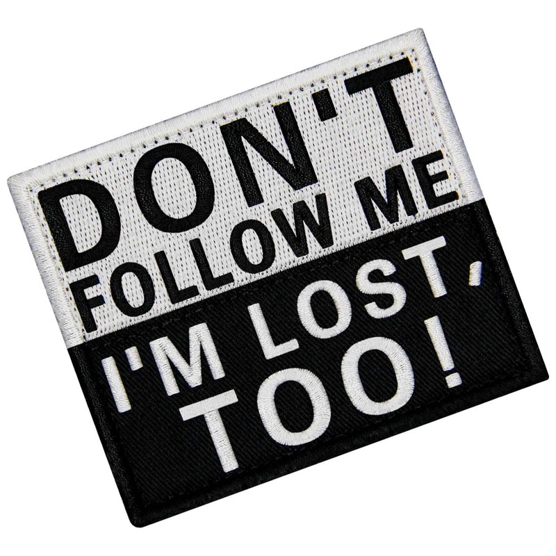 Don't Come, I Lost My Way Embroidered Velcro Patch