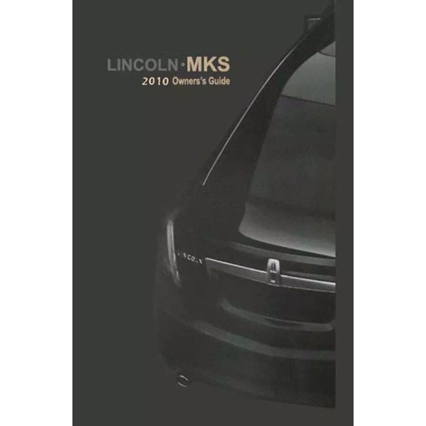 Lincoln 2010 Lincoln MKS Owners Manual User Guide Reference Operator
