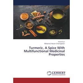 Turmeric, A Spice With Multifunctional Medicinal Properties