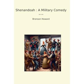 Shenandoah : A Military Comedy