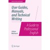 User Guides, Manuals, and Technical Writing: A Guide to Professional