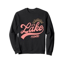 It's Lake Time Boating Season Sweatshirt