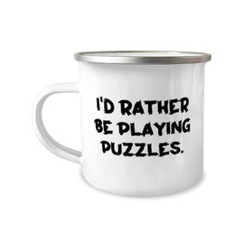 Inspirational Puzzles Gifts, I'd Rather Be Playing Puzzles, Funny Birthday 12oz Camper Mug For Friends From Friends, Brain teasers, Jigsaw puzzles, Logic puzzles, Rubiks Cube, Sudoku