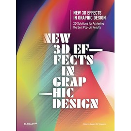 New 3d Effects in Graphic Design: 2D Solutions for Achieving the Best Pop Up Results.