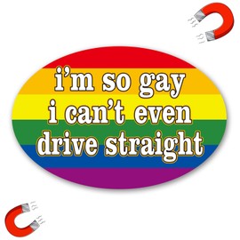 WZCNDIDI I'm So Gay I Can't Even Drive Straight - Flexible Car Auto Bumper Magnet (Oval)