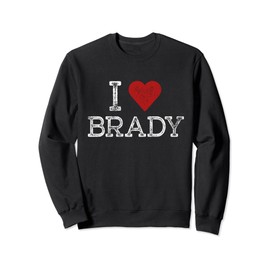 I Love Brady Sweatshirt