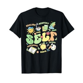 Self Love Self Inspirational International Self Care Day T-Shirt