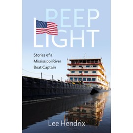 Peep Light: Stories of a Mississippi River Boat Captain