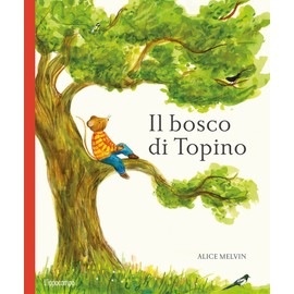 Il bosco di Topino. Ediz. illustrata