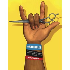 Hair Rules: Everything Your Hairdresser Wants You to Know, but Is Afraid to Tell You