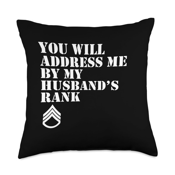 You will Address Me by my Husband's Rank Throw Pillow
