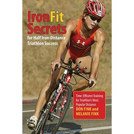 IronFit Secrets for Half Iron-Distance Triathlon Success: Time-Efficient Training For Triathlon's Most Popular Distance