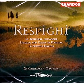 Ottorino Respighi: La Boutique Fantasque / Präludium und Fuge D-Dur / La pentola magica