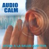 Audio Calm, Fórmula Para El Alivio De Zumbidos En Los