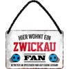 Tin Sign with German Text "Hier Wohnt ein Zwickau Fan