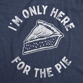 Crazy Dog T-Shirts playera divertida para hombre con texto "Im Only Here for The Pie", para cena, postre, Azul marino (Heather Navy), M