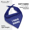 Parisian Pet Dog Bandanas with Printed 'I Have Issues' Funny