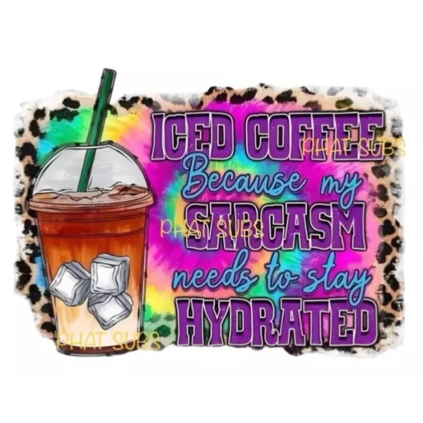 Unbranded Sublimation Print Sarcasm Hydration Ready To Press Heat Transfer