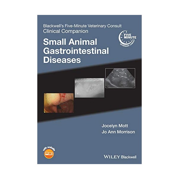Blackwell's Five-Minute Veterinary Consult Clinical Companion: Small Animal Gastrointestinal Diseases