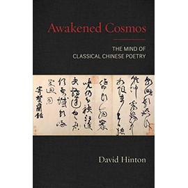 Awakened Cosmos: The Mind of Classical Chinese Poetry