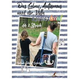 Das Leben, Autismus und die Villa Kunterbunt / Das Leben, Autismus und die Villa Kunterbunt ... der 2. Streich