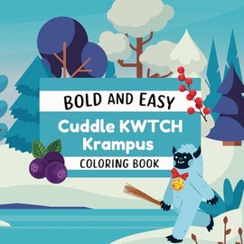 Cuddle KWTCH Krampus Bold and Easy Coloring Book (Cuddle KWTCH Coloring Books)