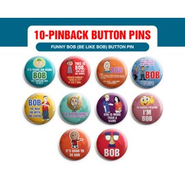 Creanoso Funny BOB (be like bob) Button Pin (1-Set X 10 Buttons) - Stocking Stuffers Premium Quality Gift Ideas for Children, Teens, & Adults - Corporate Giveaways & Party Favors