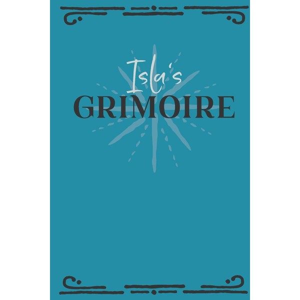 Isla‘s Grimoire: Personalized Grimoire Notebook (6 x 9 inch) with