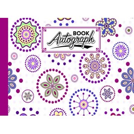 Autograph Book: Colorful flowers Cover | Autograph Book for Adults & Kids, 150 Blank Pages, Starlight Design, Keepsake, Size 8.25" x 6" By Kristina Schulz