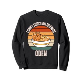 Vintage I Can't Function Without Oden Food Lover Sweatshirt