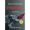 MASTERING STRATEGY: The Essentials with 300 Winning Tactics