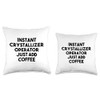 Instant Crystallizer Operator Just Add Coffee Throw Pillow, 16x16, Multicolor
